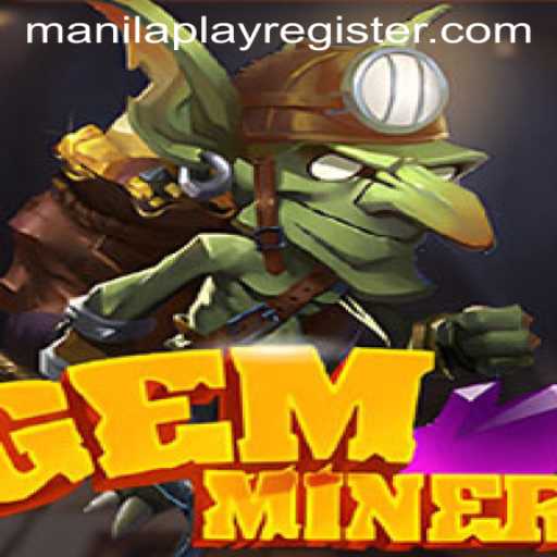 Discover the Thrilling World of GemMiner on ManilaPlay